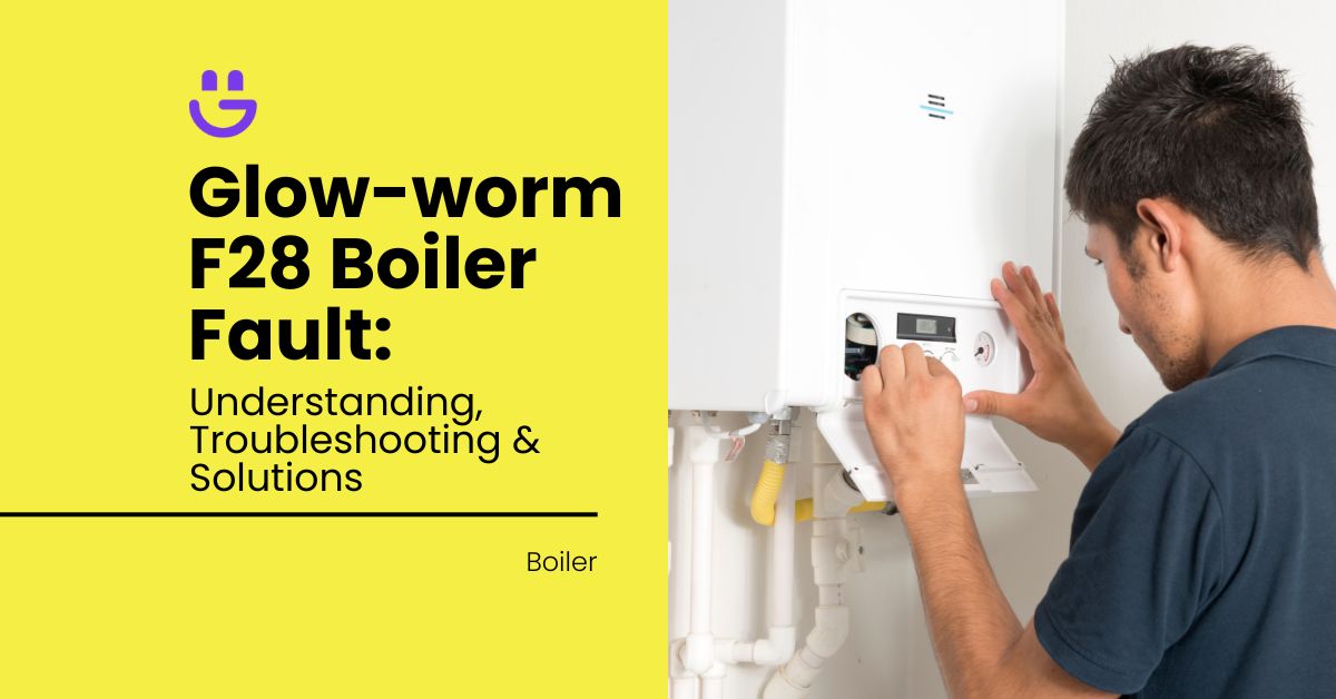 Glow-worm F28 Boiler Fault: Troubleshooting & Solutions | Eco Happy