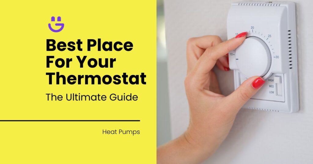 Ultimate Guide: The Perfect Thermostat Positioning