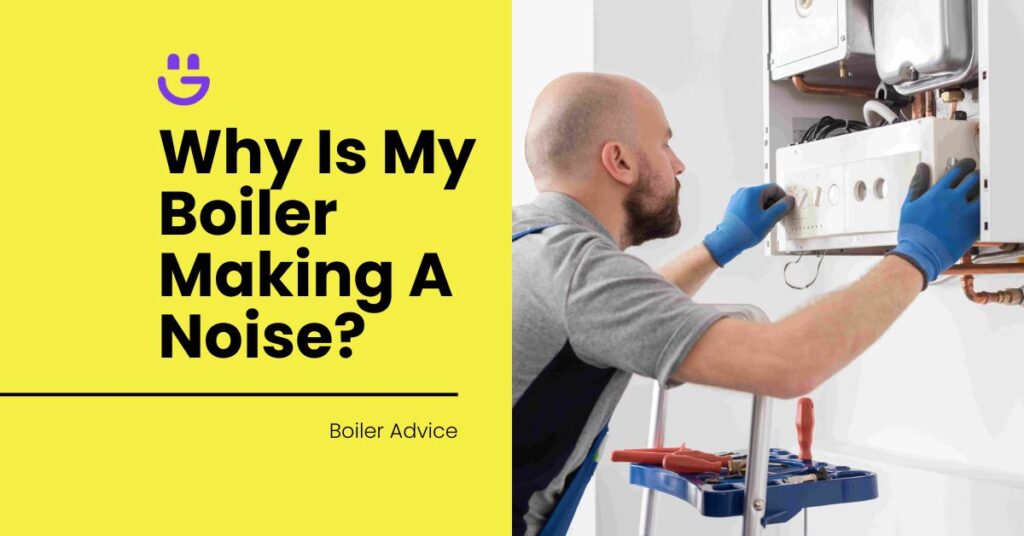 Why Is My Boiler Making A Noise? l Eco Happy