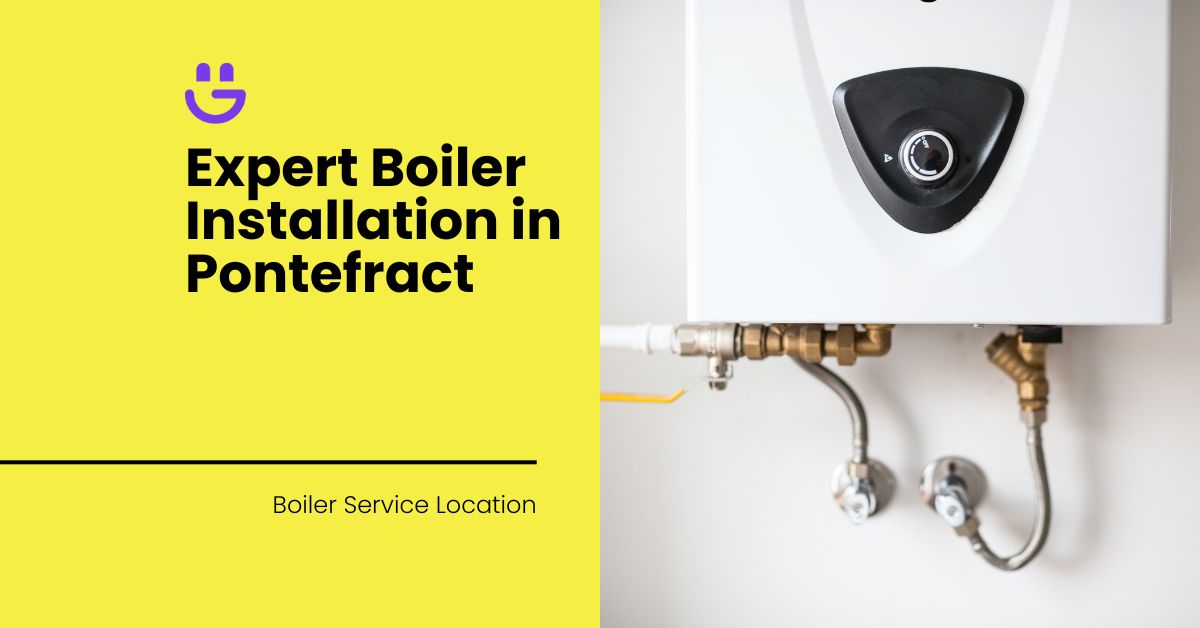 Expert Boiler Installation in Pontefract