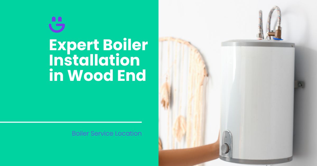 Expert Boiler Installation in Wood End