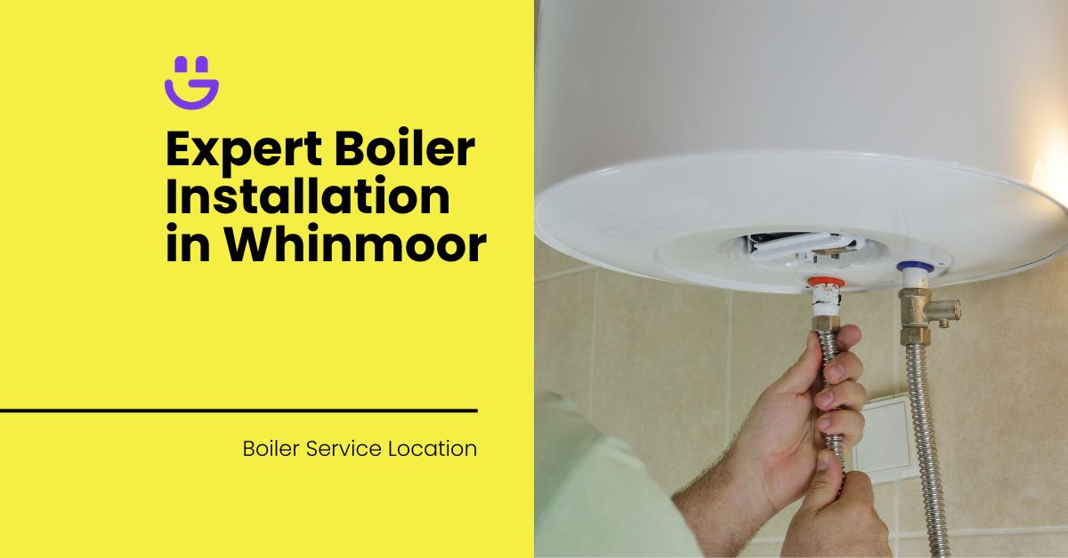 Expert Boiler Installation in Whinmoor