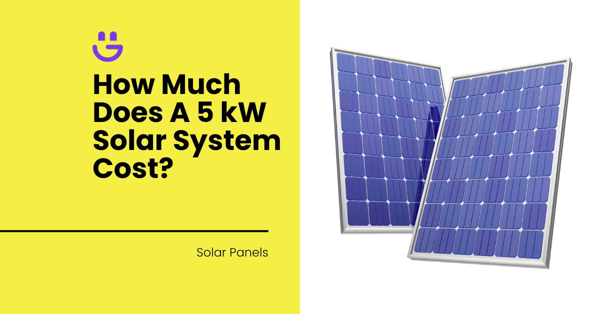 How Much Does A 5 kW Solar System Cost