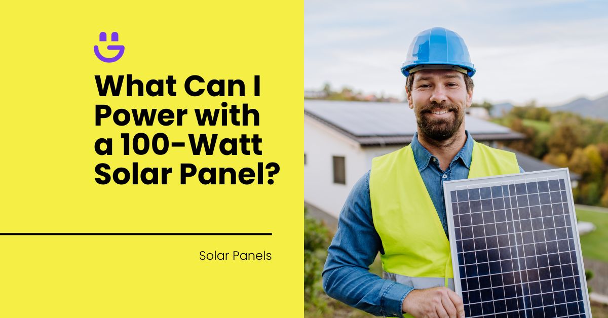 What Can I Power with a 100-Watt Solar Panel